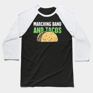 Marching Band And Tacos Baseball T-Shirt